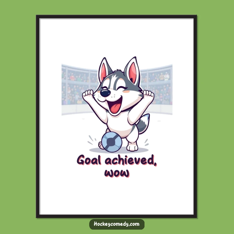 Funny Husky Goal Scoring Poster: Triumphant Roar Art, Perfect Wall Decor Funny Gift