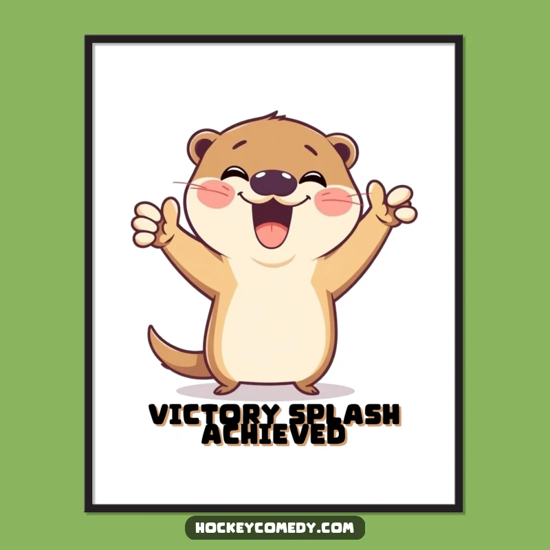 Funny Otter Poster: Hilarious Victory Pose Art Print, Perfect Gift